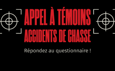 Appel à témoins : Vous avez rencontré une situation de danger à cause de chasseurs ou de la chasse, envers vous-même, une personne ou un animal ? Répondez au questionnaire !